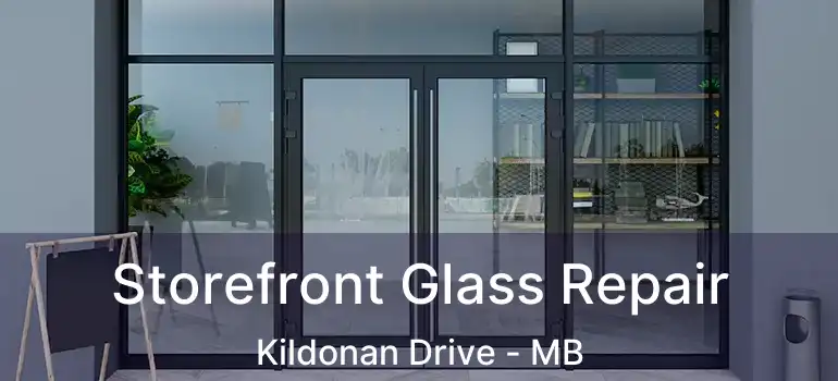  Storefront Glass Repair Kildonan Drive - MB