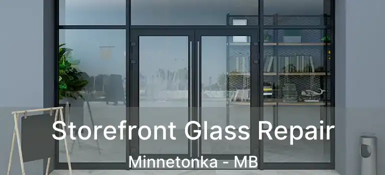  Storefront Glass Repair Minnetonka - MB