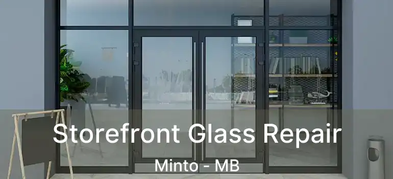  Storefront Glass Repair Minto - MB