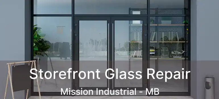  Storefront Glass Repair Mission Industrial - MB