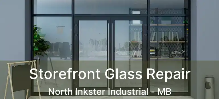  Storefront Glass Repair North Inkster Industrial - MB