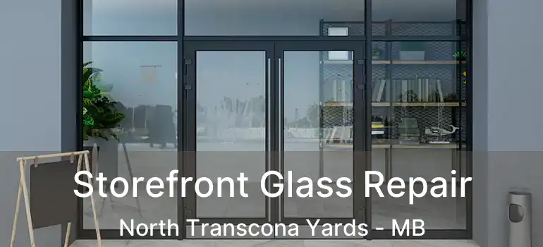  Storefront Glass Repair North Transcona Yards - MB