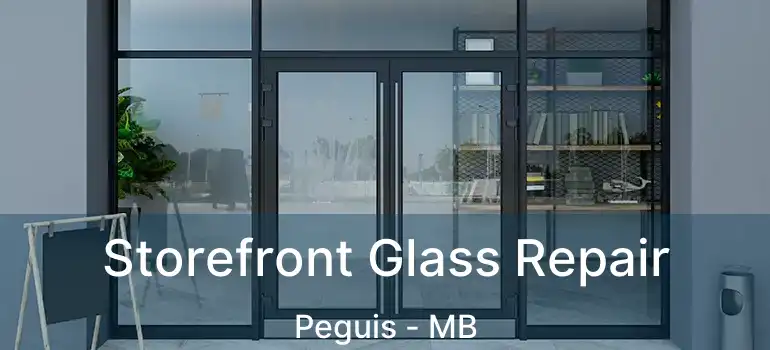  Storefront Glass Repair Peguis - MB