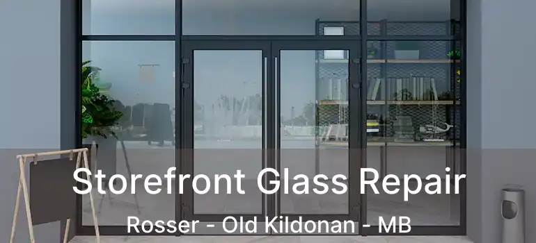  Storefront Glass Repair Rosser - Old Kildonan - MB