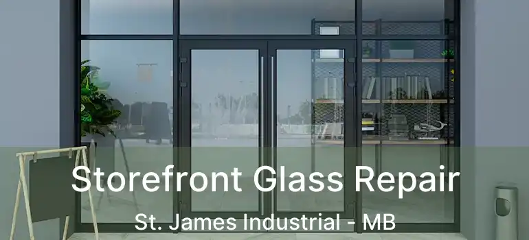  Storefront Glass Repair St. James Industrial - MB