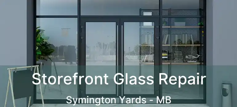  Storefront Glass Repair Symington Yards - MB