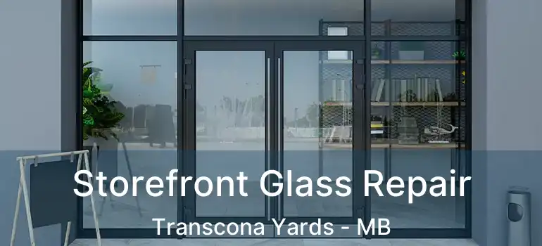  Storefront Glass Repair Transcona Yards - MB
