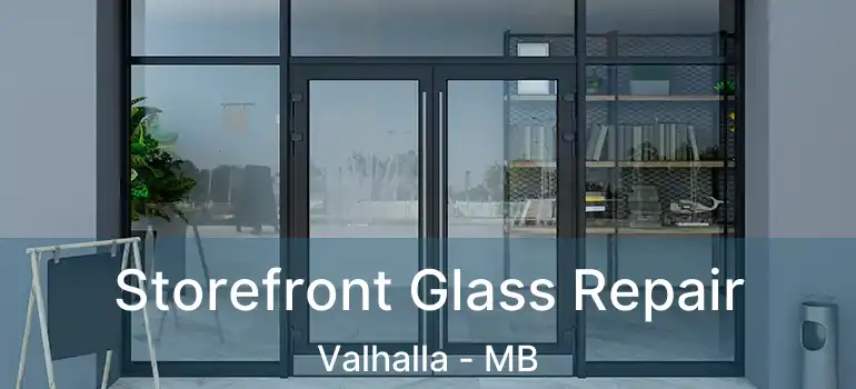 Storefront Glass Repair Valhalla - MB