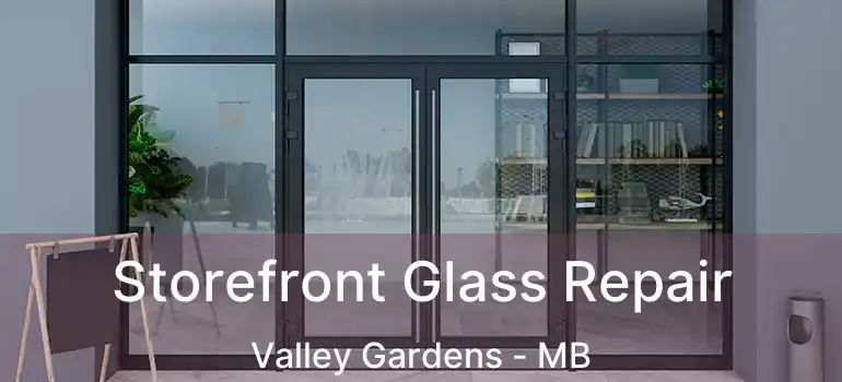  Storefront Glass Repair Valley Gardens - MB