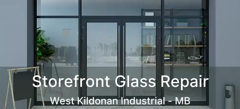  Storefront Glass Repair West Kildonan Industrial - MB