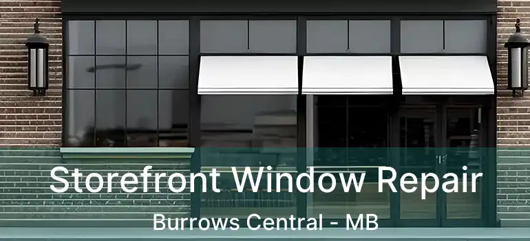  Storefront Window Repair Burrows Central - MB