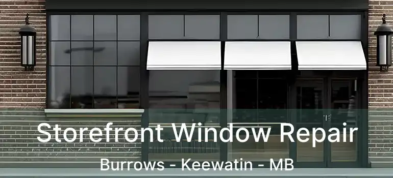  Storefront Window Repair Burrows - Keewatin - MB