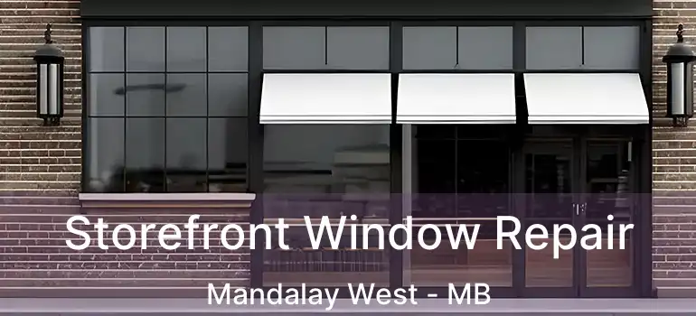  Storefront Window Repair Mandalay West - MB