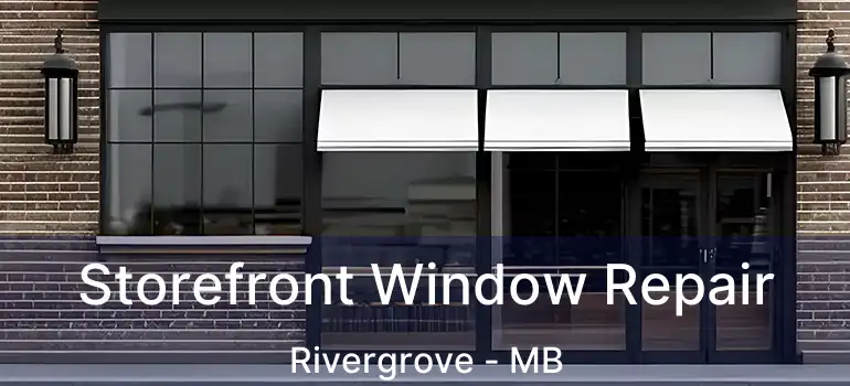  Storefront Window Repair Rivergrove - MB