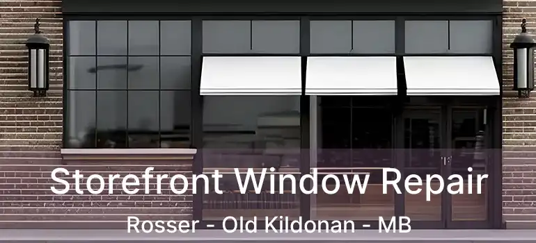  Storefront Window Repair Rosser - Old Kildonan - MB