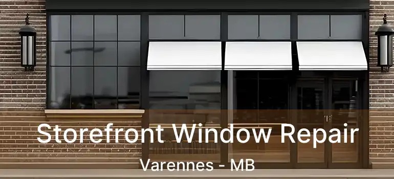  Storefront Window Repair Varennes - MB
