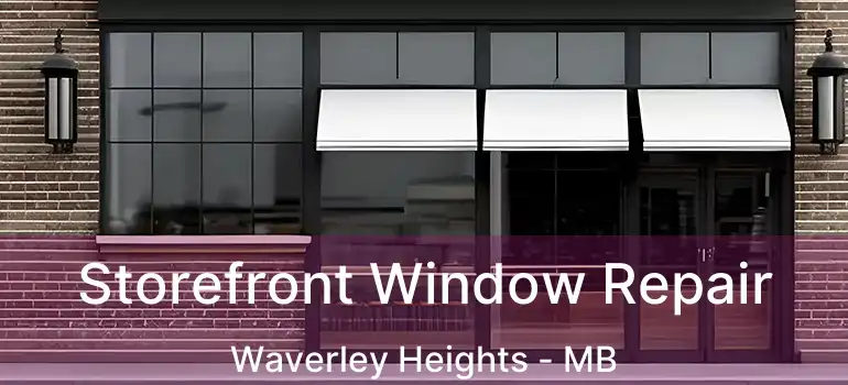  Storefront Window Repair Waverley Heights - MB