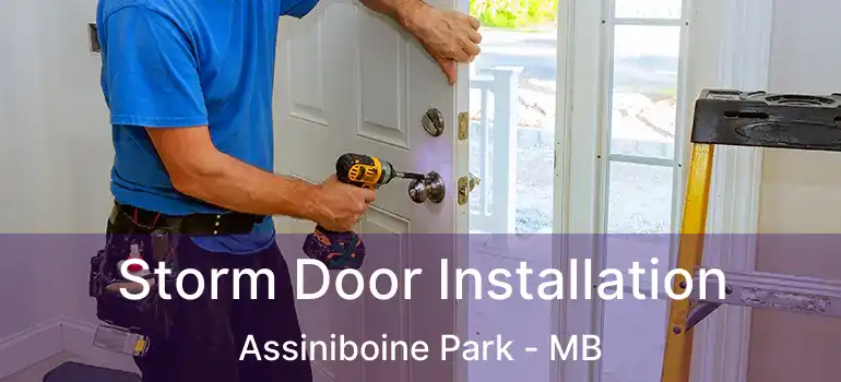  Storm Door Installation Assiniboine Park - MB