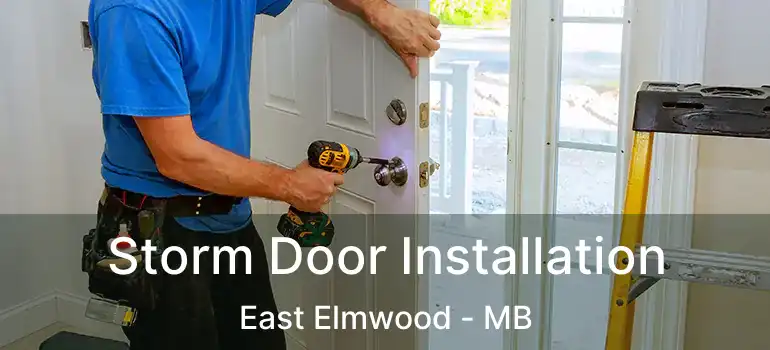  Storm Door Installation East Elmwood - MB