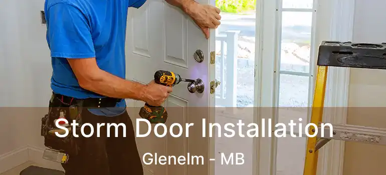  Storm Door Installation Glenelm - MB