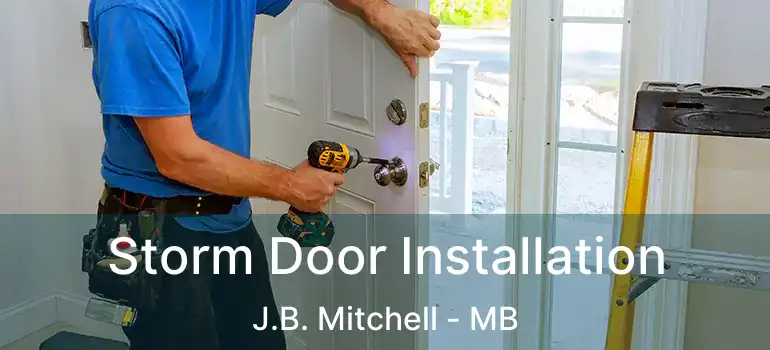  Storm Door Installation J.B. Mitchell - MB