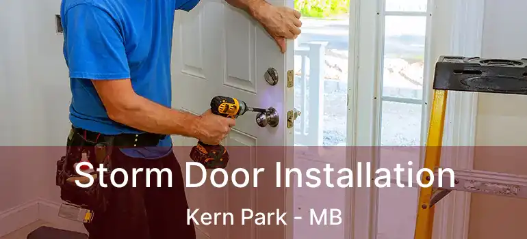  Storm Door Installation Kern Park - MB