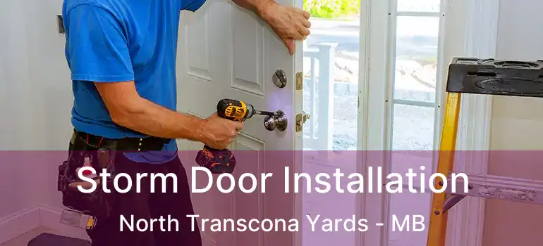  Storm Door Installation North Transcona Yards - MB