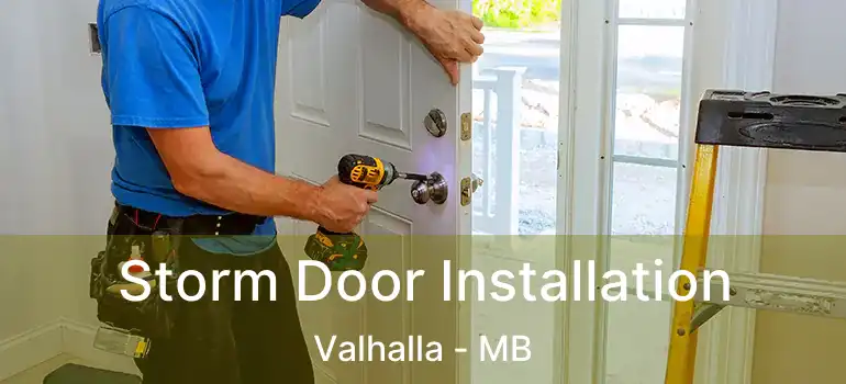  Storm Door Installation Valhalla - MB