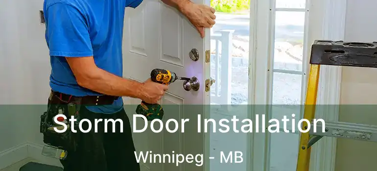  Storm Door Installation Winnipeg - MB