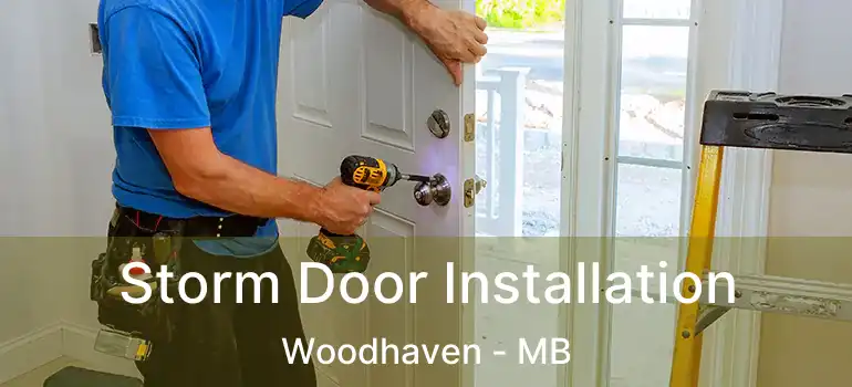  Storm Door Installation Woodhaven - MB