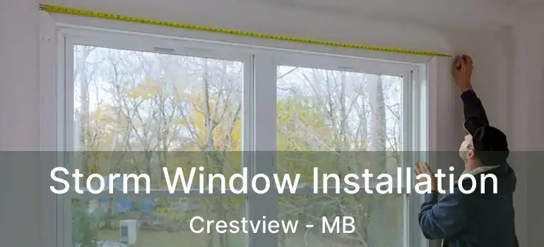  Storm Window Installation Crestview - MB