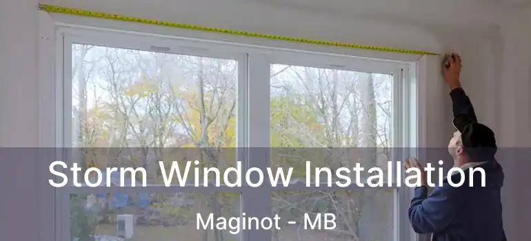  Storm Window Installation Maginot - MB