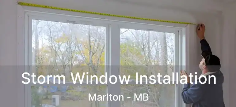  Storm Window Installation Marlton - MB
