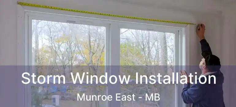  Storm Window Installation Munroe East - MB