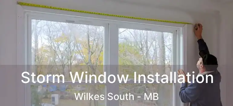  Storm Window Installation Wilkes South - MB