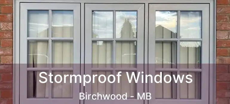  Stormproof Windows Birchwood - MB