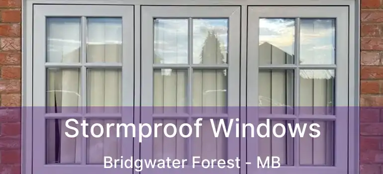  Stormproof Windows Bridgwater Forest - MB