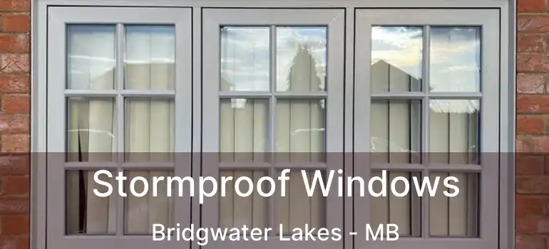  Stormproof Windows Bridgwater Lakes - MB