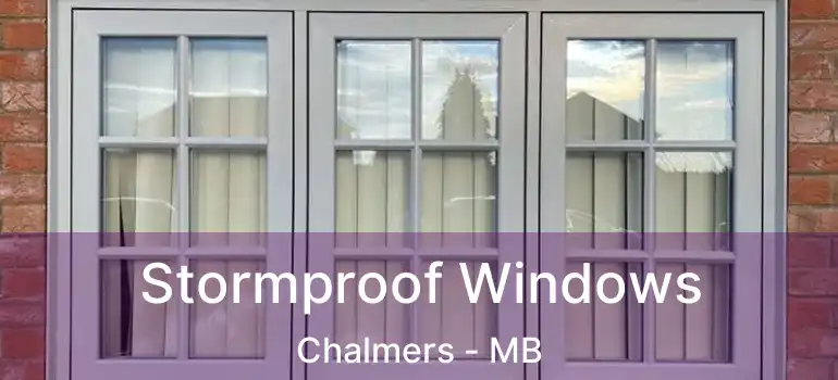  Stormproof Windows Chalmers - MB