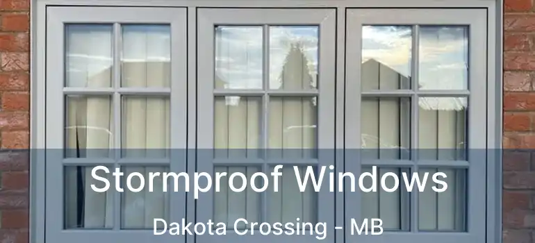  Stormproof Windows Dakota Crossing - MB