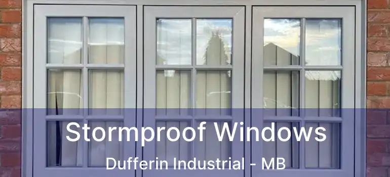  Stormproof Windows Dufferin Industrial - MB