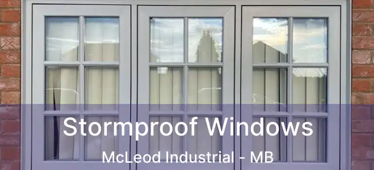  Stormproof Windows McLeod Industrial - MB