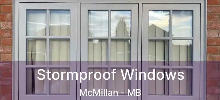  Stormproof Windows McMillan - MB