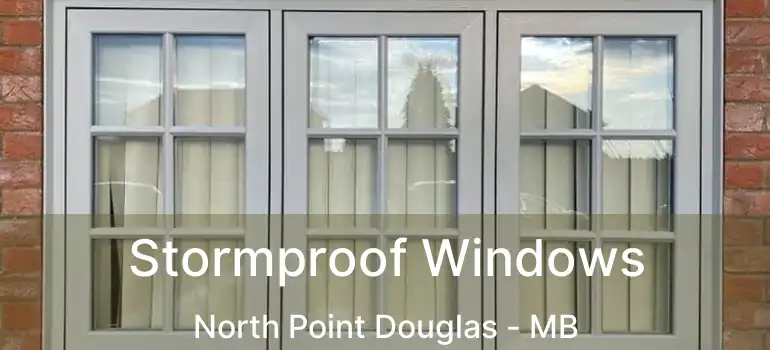  Stormproof Windows North Point Douglas - MB