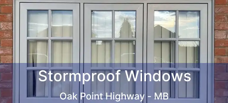  Stormproof Windows Oak Point Highway - MB