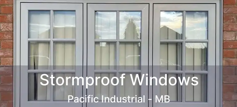  Stormproof Windows Pacific Industrial - MB