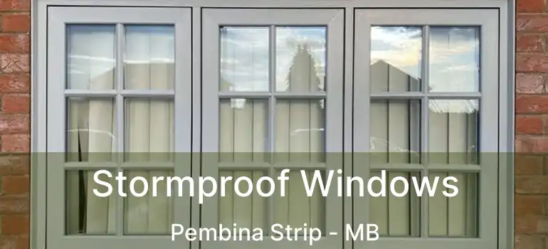  Stormproof Windows Pembina Strip - MB
