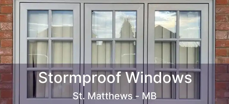  Stormproof Windows St. Matthews - MB