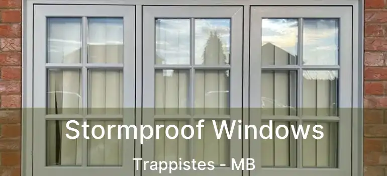  Stormproof Windows Trappistes - MB