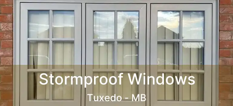  Stormproof Windows Tuxedo - MB